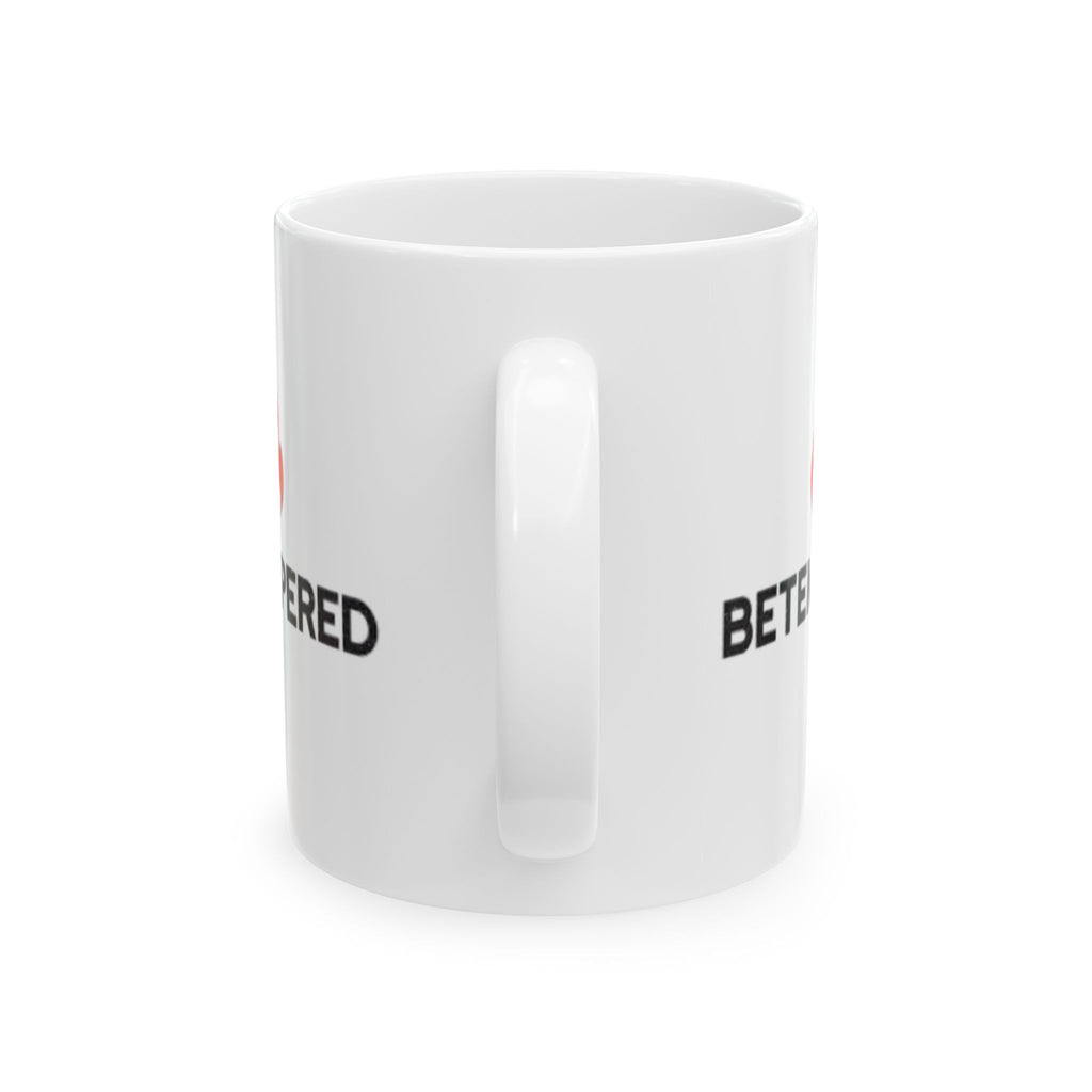 Bettered Ceramic Mug - 11oz & 15oz | Perfect Gift for Coffee Lovers